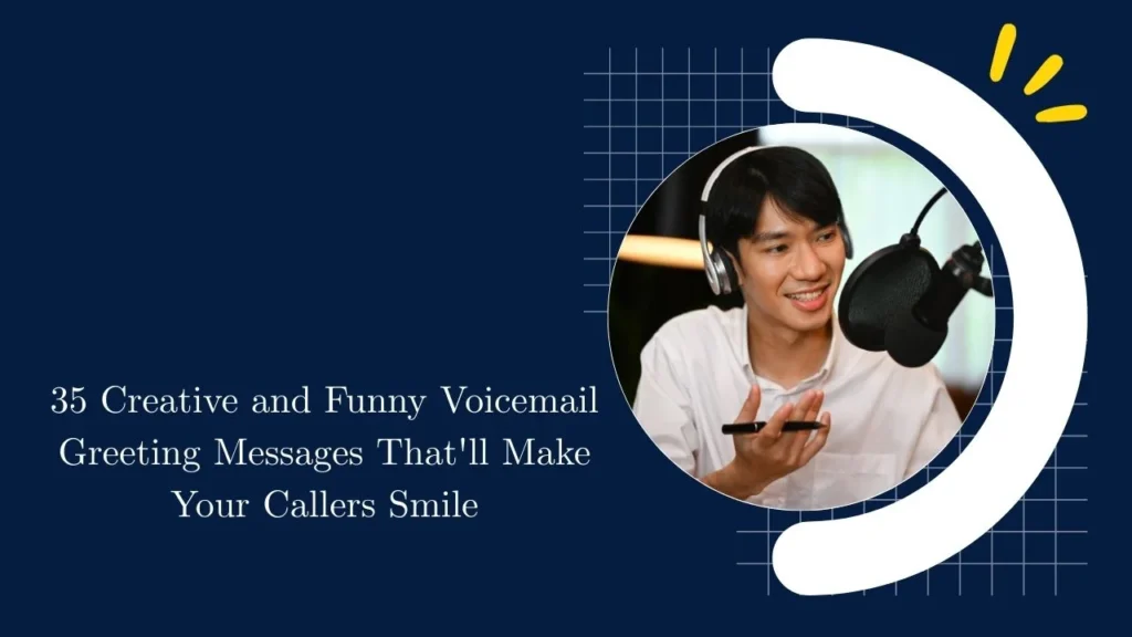 35 Creative and Funny Voicemail Greeting Messages for Every Personality