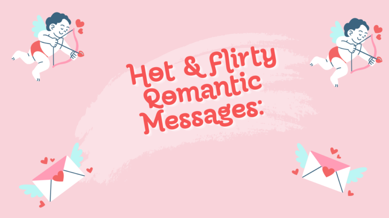 200+ Hot & Flirty Romantic Messages: Sexy, Spicy, Playful & Attractive Texts for Your Partner
