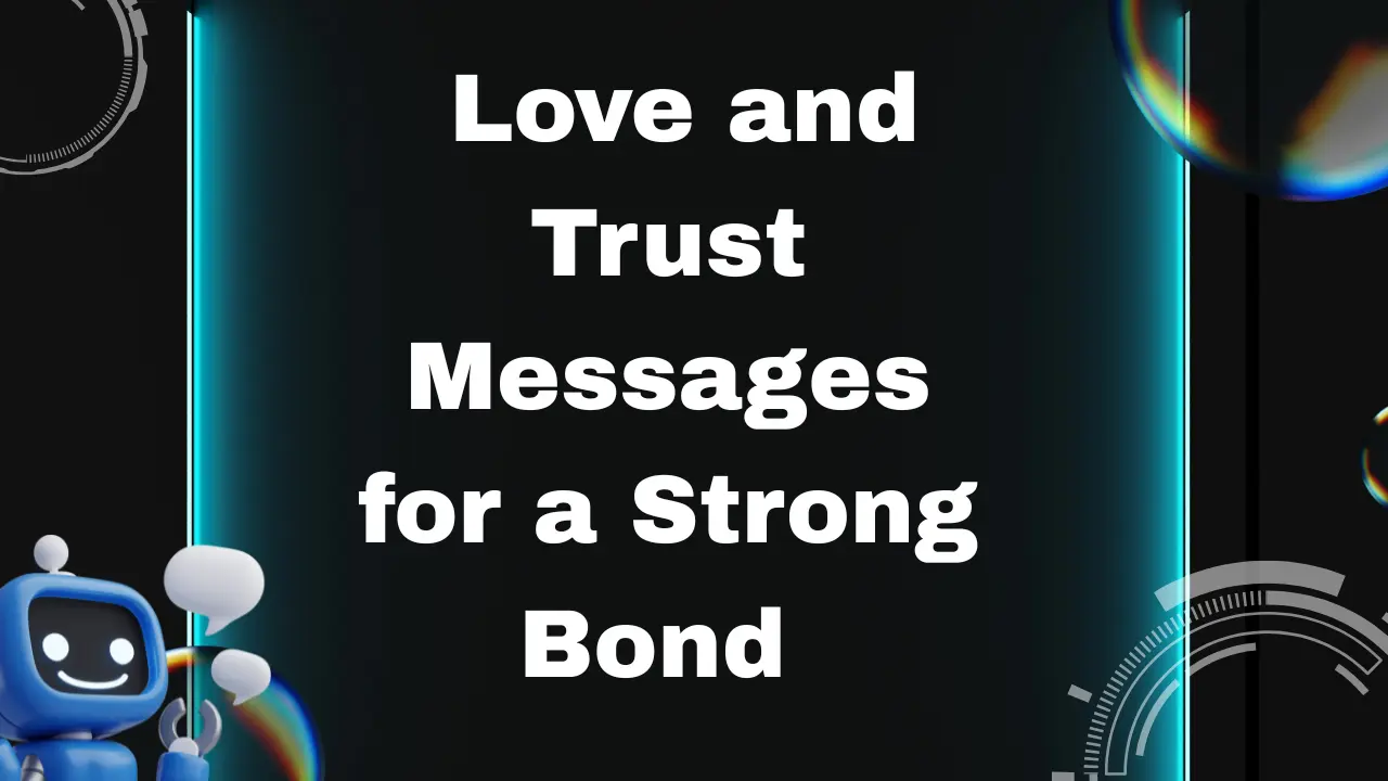 70+ Love and Trust Messages for a Strong Bond That Will Strengthen Your Relationship