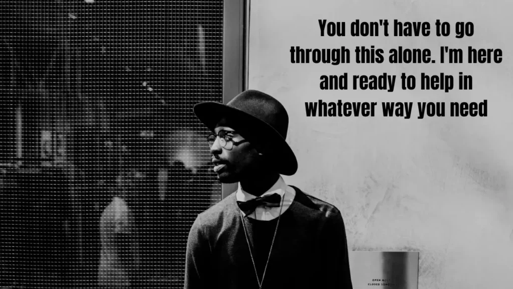 "I'm so sorry for what you're going through."