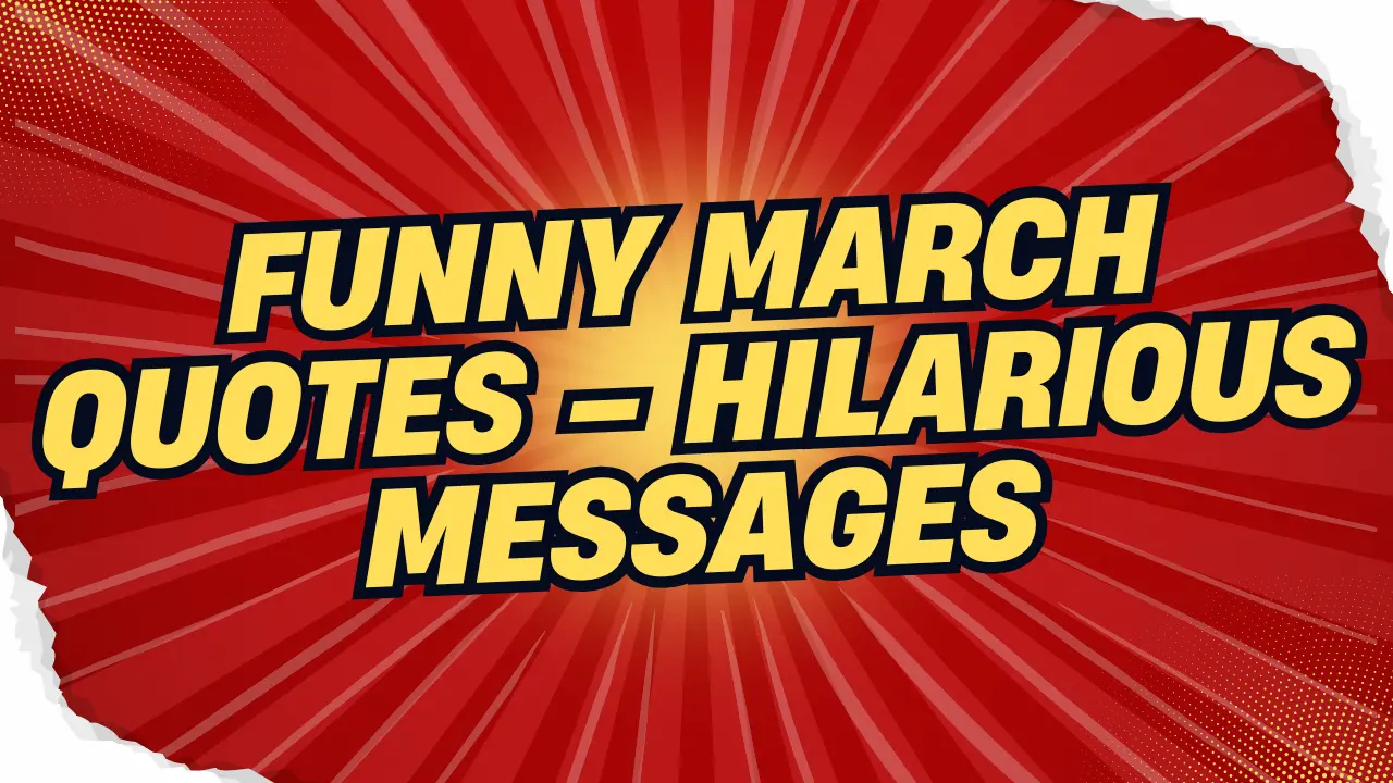 99+ Funny March Quotes – Hilarious Messages to Celebrate Spring