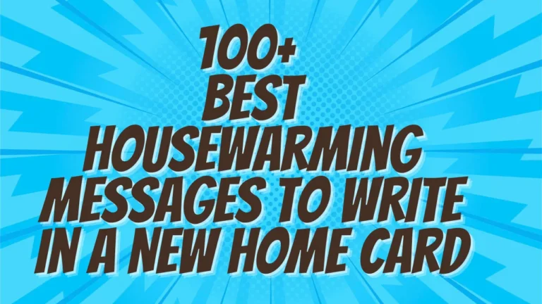 100+ Best Housewarming Messages To Write in a New Home Card | Heartfelt Wishes for Friends, Family & Neighbors