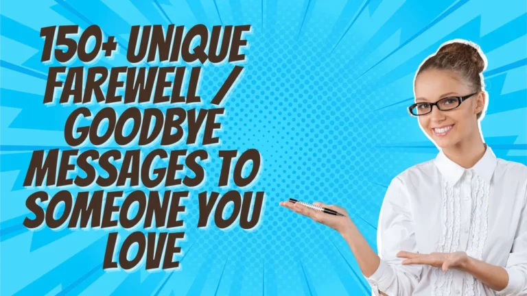 150+ Unique Farewell / Goodbye Messages to Someone You Love