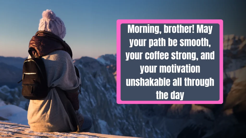 Funny Good Morning Messages for Brothers