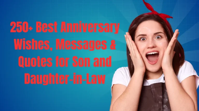 250+ Best Anniversary Wishes, Messages & Quotes for Son and Daughter-in-Law