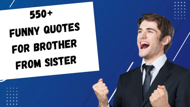 550+ Funny Quotes for Brother from Sister That Blend Humor with Heart