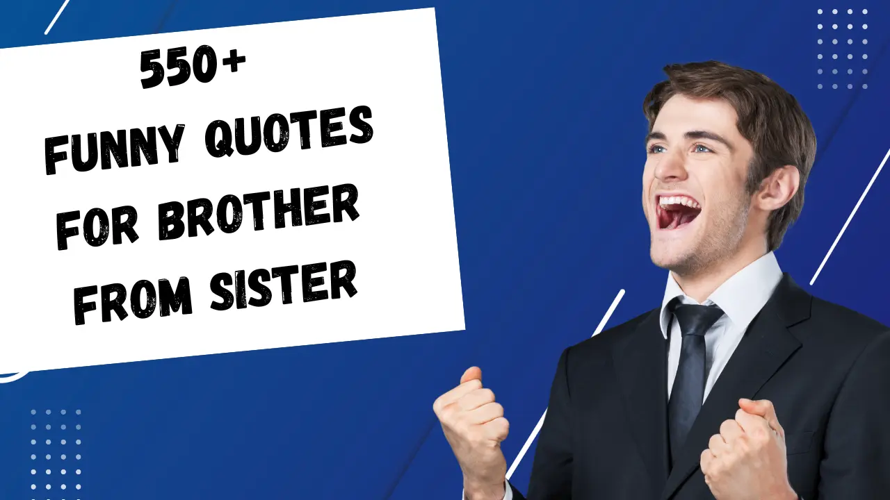 550+ Funny Quotes for Brother from Sister That Blend Humor with Heart