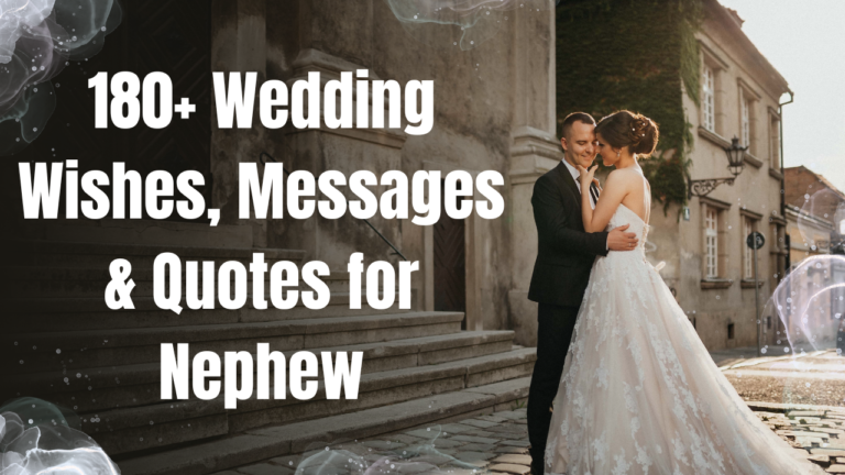 180+ Wedding Wishes, Messages & Quotes for Nephew