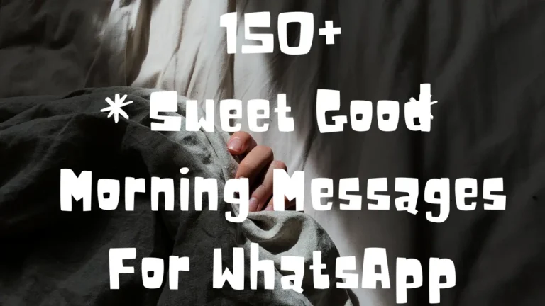 150+ Sweet Good Morning Messages For WhatsApp