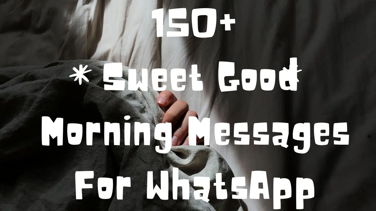 150+ Sweet Good Morning Messages For WhatsApp
