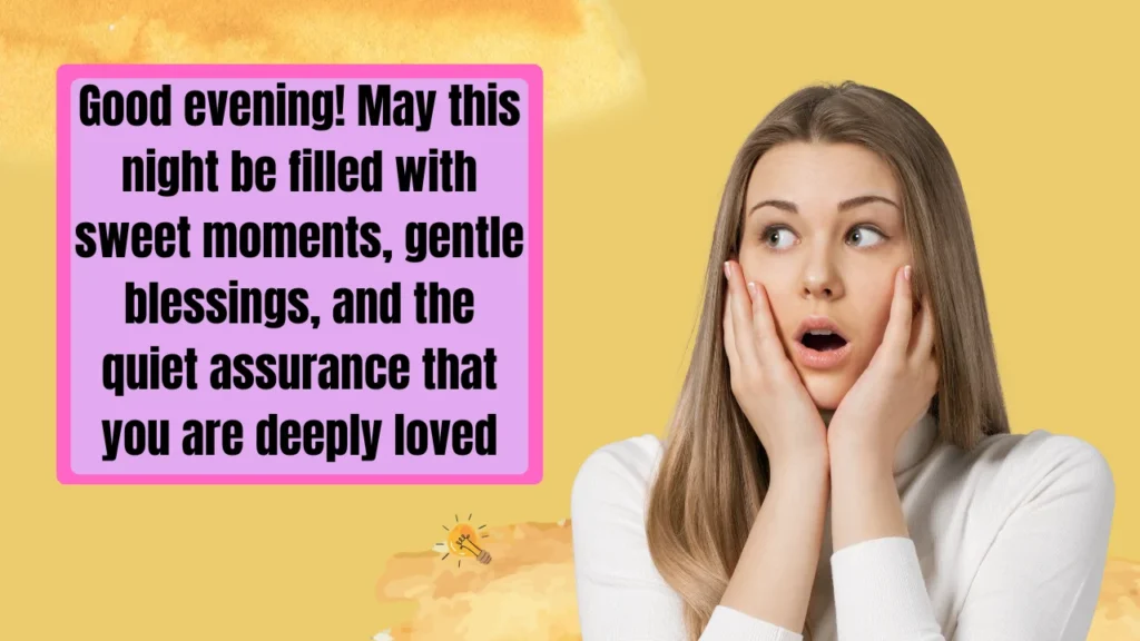 Romantic Good Evening Blessing Messages for Him & Her
