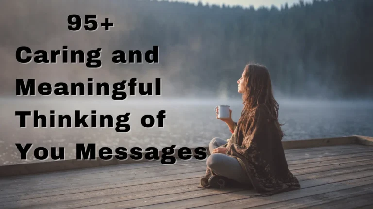 95+ Caring and Meaningful Thinking of You Messages to Show You Care