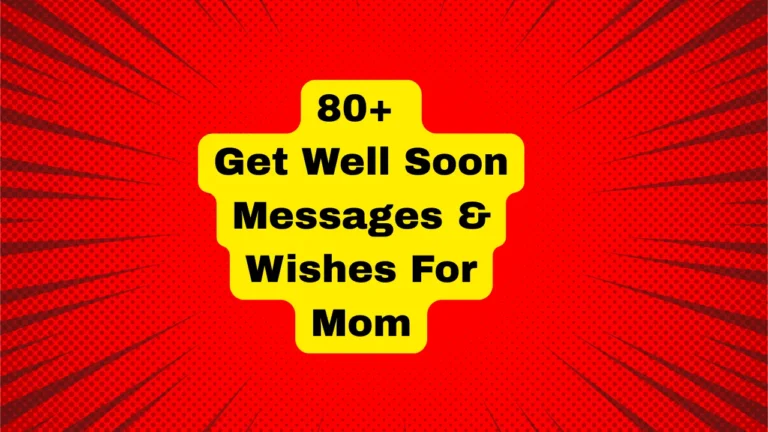 80+ Get Well Soon Messages & Wishes For Mom That Will Warm Her Heart