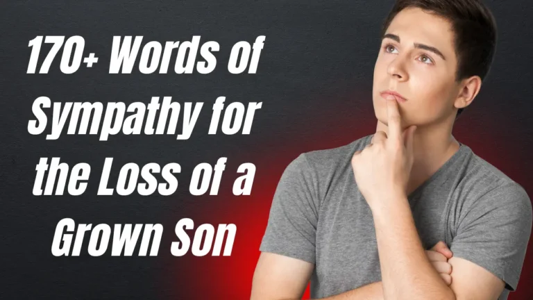 170+ Words of Sympathy for the Loss of a Grown Son