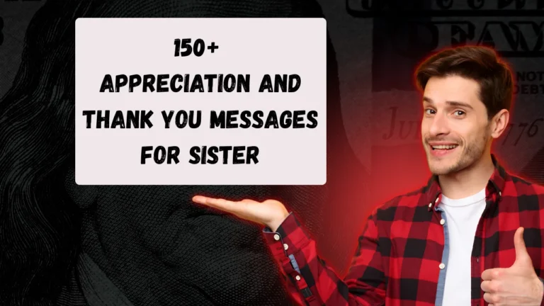 150+ Appreciation and Thank You Messages For Sister