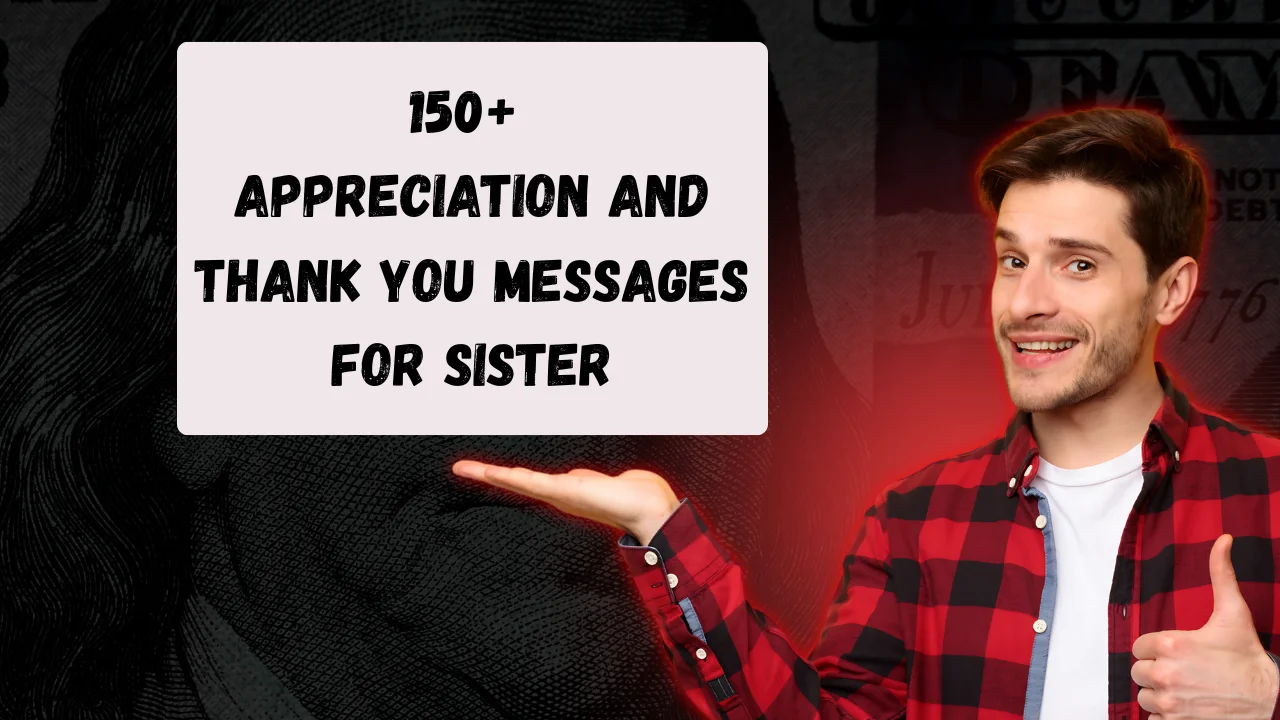 150+ Appreciation and Thank You Messages For Sister