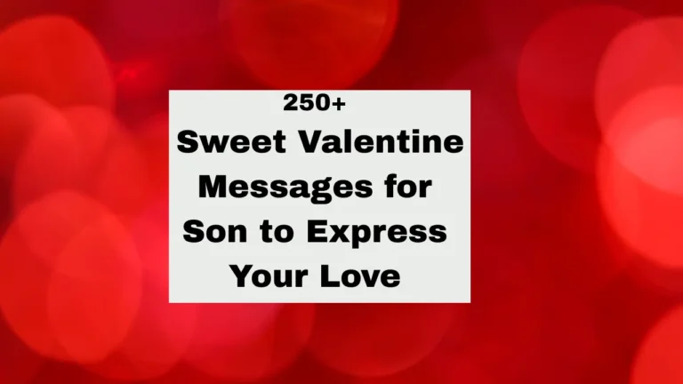 250+ Sweet Valentine Messages for Son to Express Your Love
