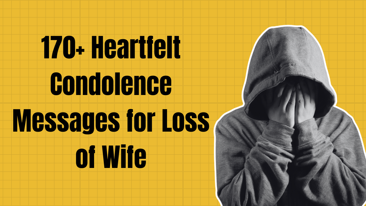 170+ Heartfelt Condolence Messages for Loss of Wife