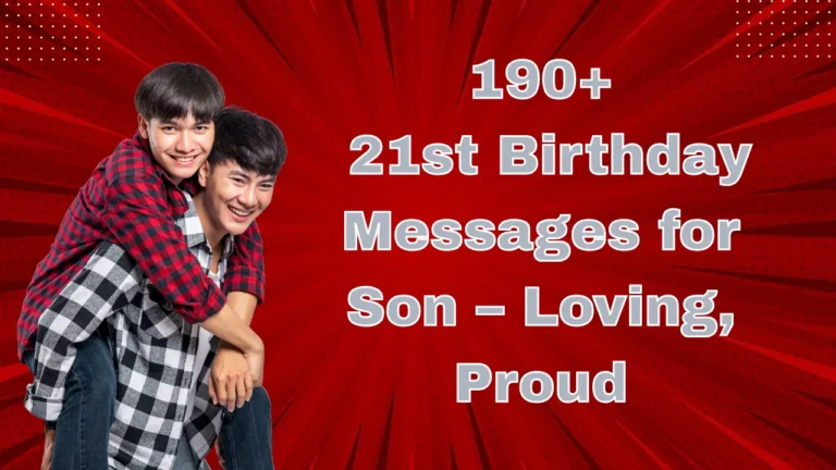 190+ 21st Birthday Messages for Son – Loving, Proud & Inspirational Wishes