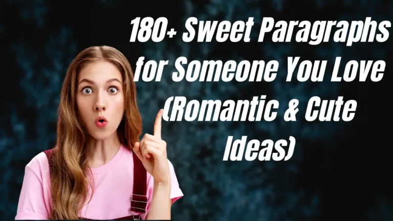 180+ Sweet Paragraphs for Someone You Love (Romantic & Cute Ideas)