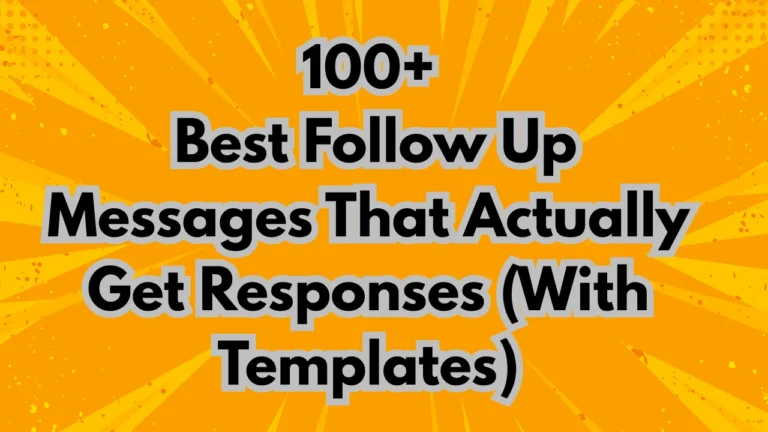 100+ Best Follow Up Messages That Actually Get Responses (With Templates)