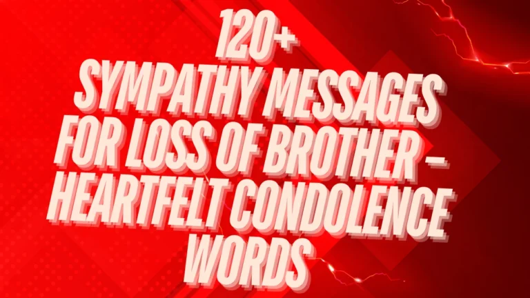 120+ Sympathy Messages for Loss of Brother – Heartfelt Condolence Words
