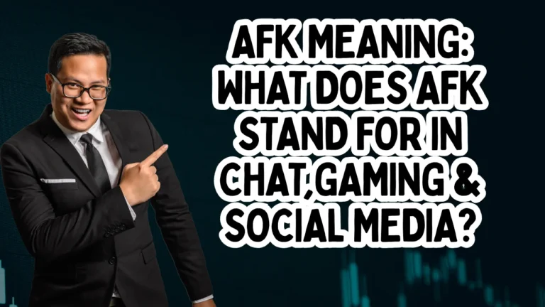 AFK Meaning: What Does AFK Stand For in Chat, Gaming & Social Media?