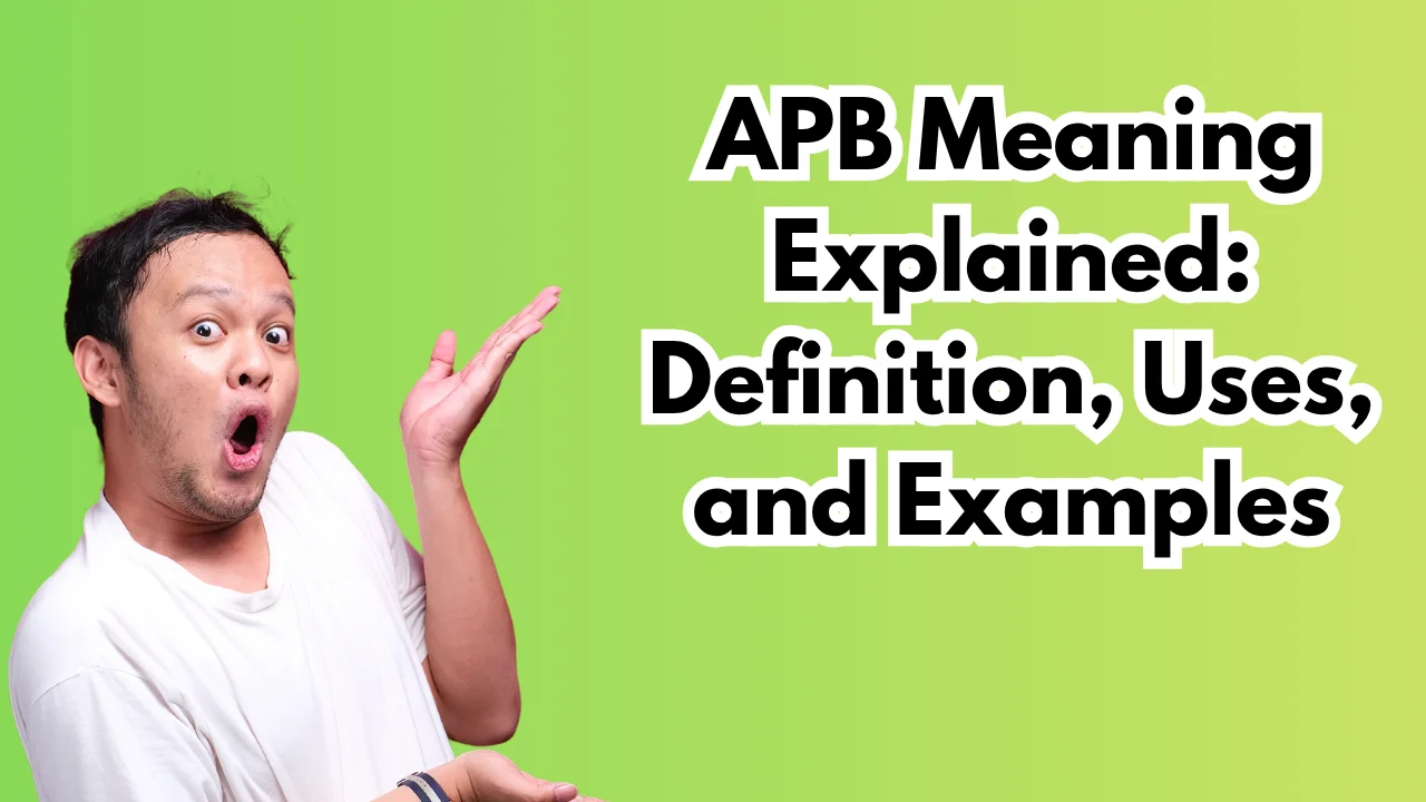 APB Meaning Explained: Definition, Uses, and Examples