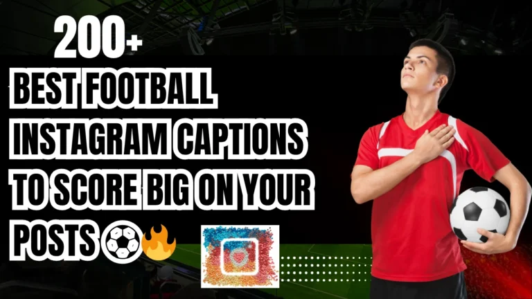 200+ Best Football Instagram Captions to Score Big on Your Posts ⚽🔥