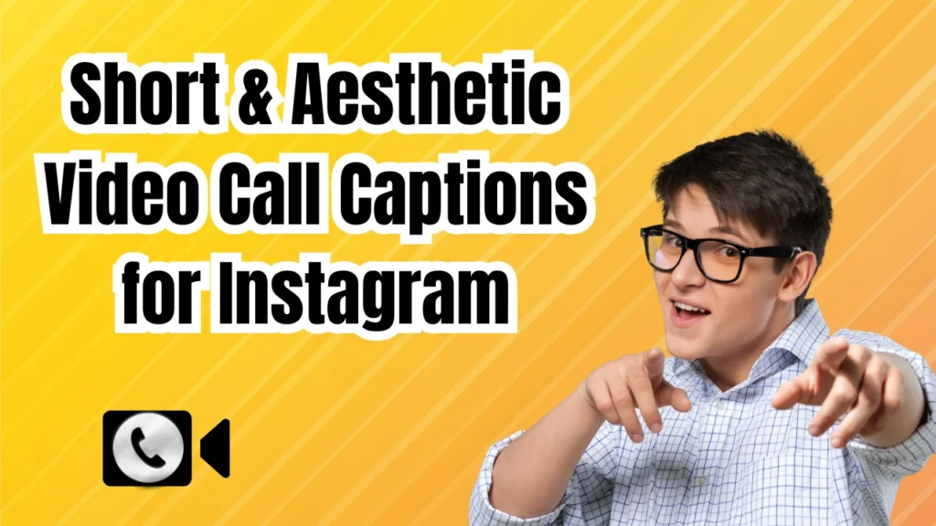 Short & Aesthetic Video Call Captions for Instagram