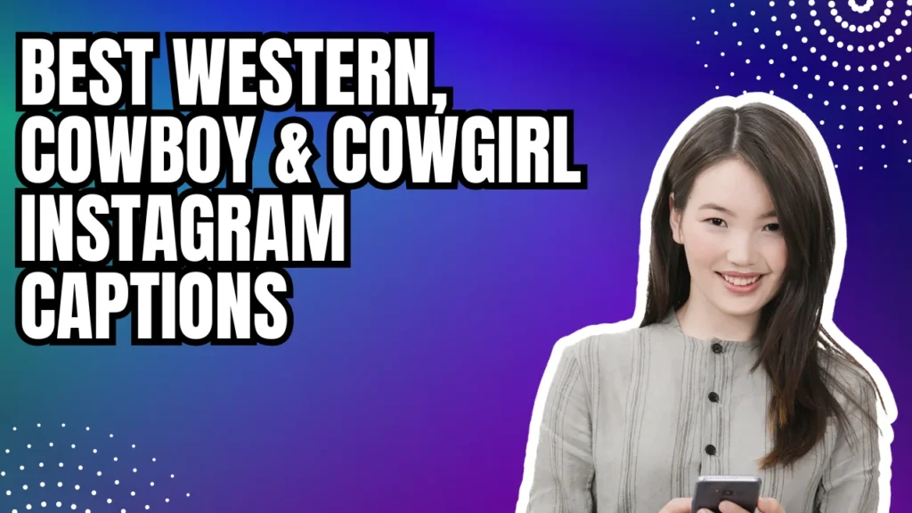 Best Western, Cowboy & Cowgirl Instagram Captions