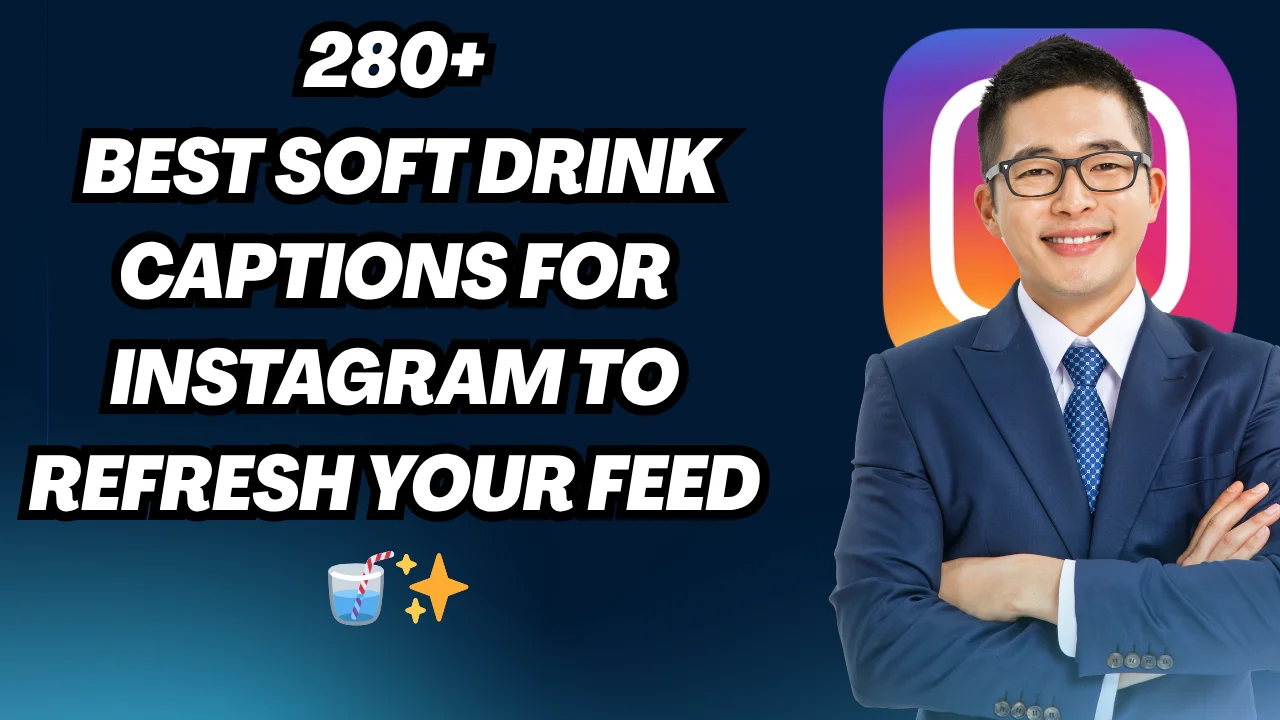 280+ Best Soft Drink Captions for Instagram to Refresh Your Feed 🥤✨