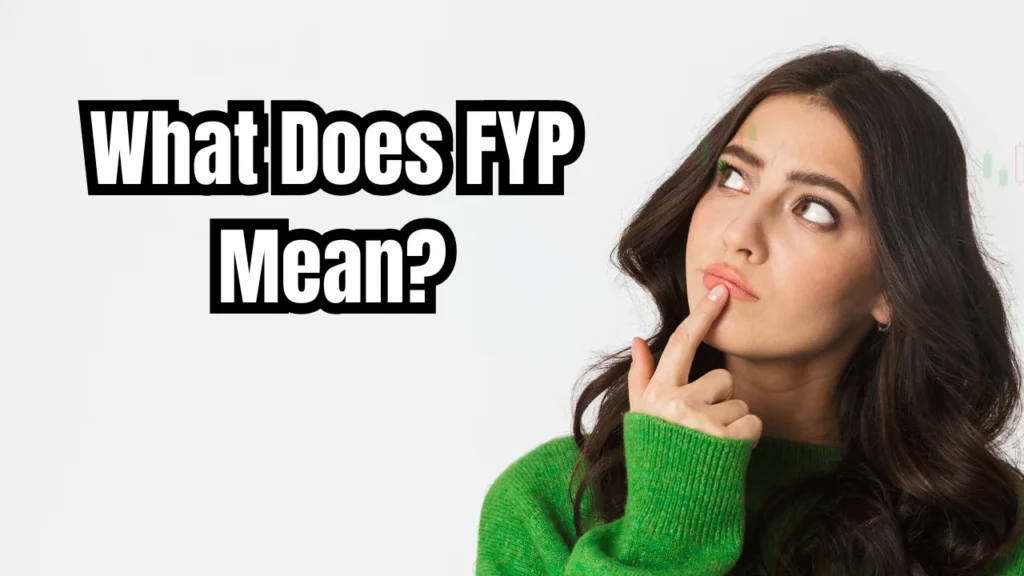 What Does FYP Mean?