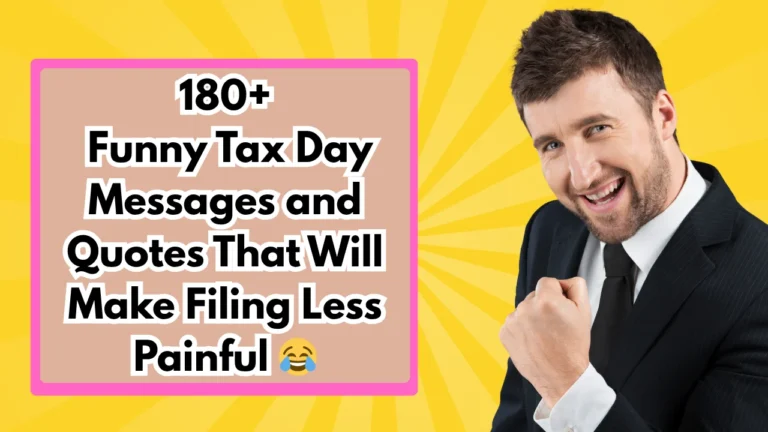 180+ Funny Tax Day Messages and Quotes That Will Make Filing Less Painful 😂