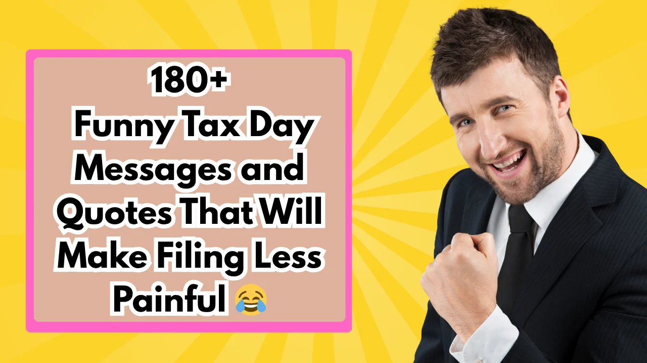 180+ Funny Tax Day Messages and Quotes That Will Make Filing Less Painful 😂