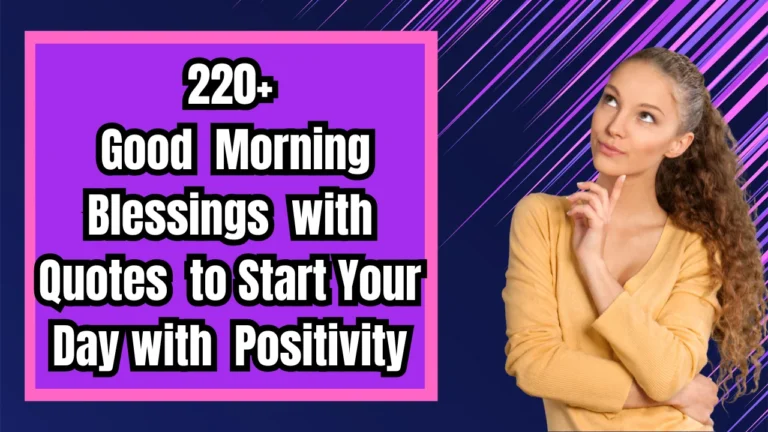 220+ Good Morning Blessings with Quotes to Start Your Day with Positivity
