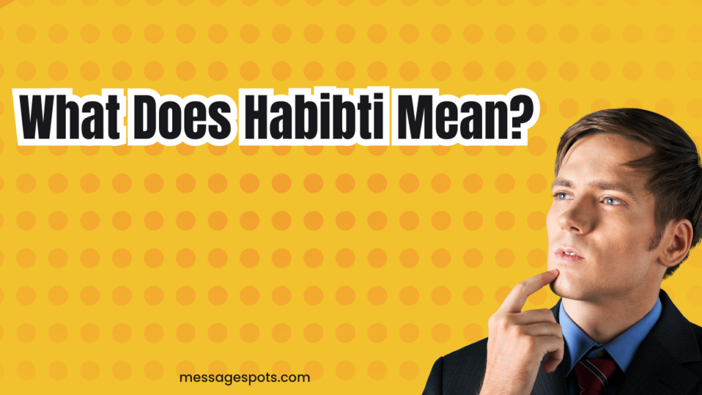 What Does Habibti Mean? — Definition & Arabic Origin