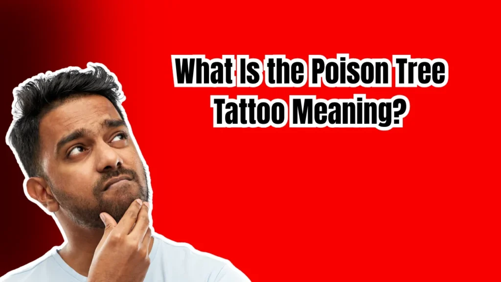 What Is the Poison Tree Tattoo & Where Does It Come From?