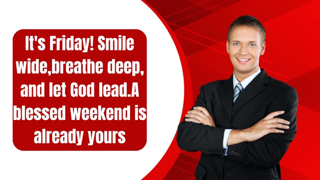 Happy Friday Blessings Quotes for Friends, Family, and Loved Ones